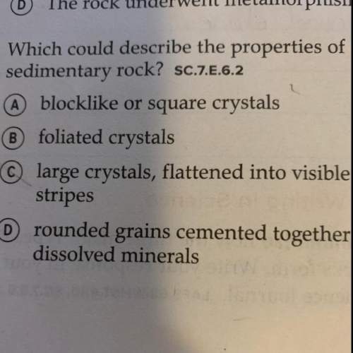 Which could describe the properties of sedimentary rock? will mark brainlest