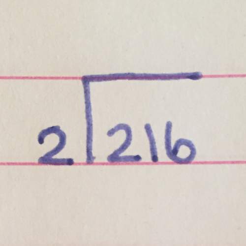 Could you show the working of 216 divided by 2?