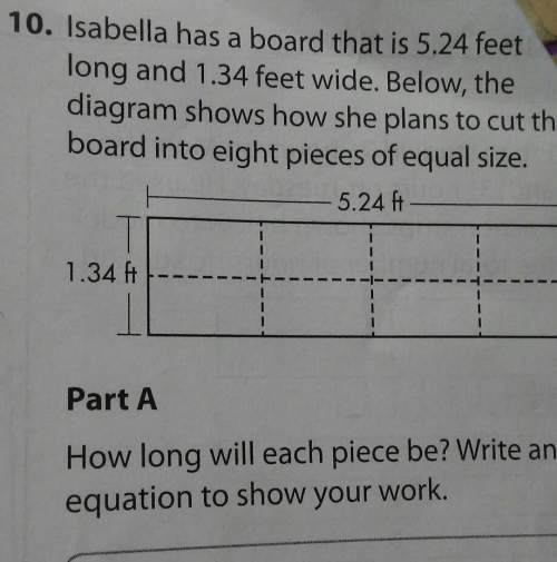 Isabella has a board that is 5.24 feet long and 1.34 feet wide.