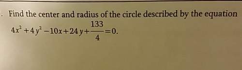 Find the center and radius of the circle described by the equation
