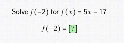 Solve f (-2) for f (x) = 5x - 17 f (-2) = [ ? ]