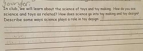 How does science go into toy making and toy design? describe some ways science plays a role in toy
