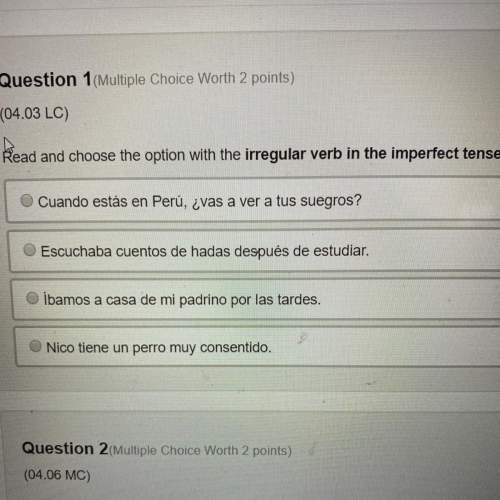 (04.03 lc) read and choose the option with the irregular verb in the imperfect tense. cu