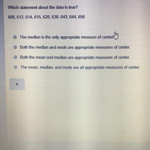 Which statement about the data set is true? (600,612,614,615,620,630,643,644,656)