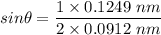 sin\theta=\dfrac{1\times 0.1249\ nm}{2\times 0.0912\ nm}