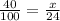 \frac{40}{100} =\frac{x}{24}