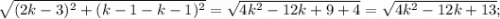 \sqrt{(2k-3)^{2}+(k-1-k-1)^{2}  } = \sqrt{4k^{2}-12k+9+4 } = \sqrt{4k^{2}-12k+13} ;