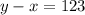 y-x=123