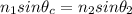 n_1sin\theta_c=n_2sin\theta_2