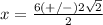 x=\frac{6(+/-)2\sqrt{2}} {2}