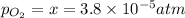 p_{O_2}=x=3.8\times 10^{-5} atm