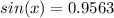 sin(x)=0.9563