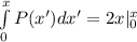 \int\limits^x_0 P(x') dx'= 2x|\limits^x_0