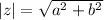 |z| = \sqrt{a^2+b^2}