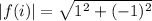 |f(i)| =\sqrt{1^2+(-1)^2}