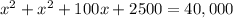 x^2+x^2+100x+2500=40,000