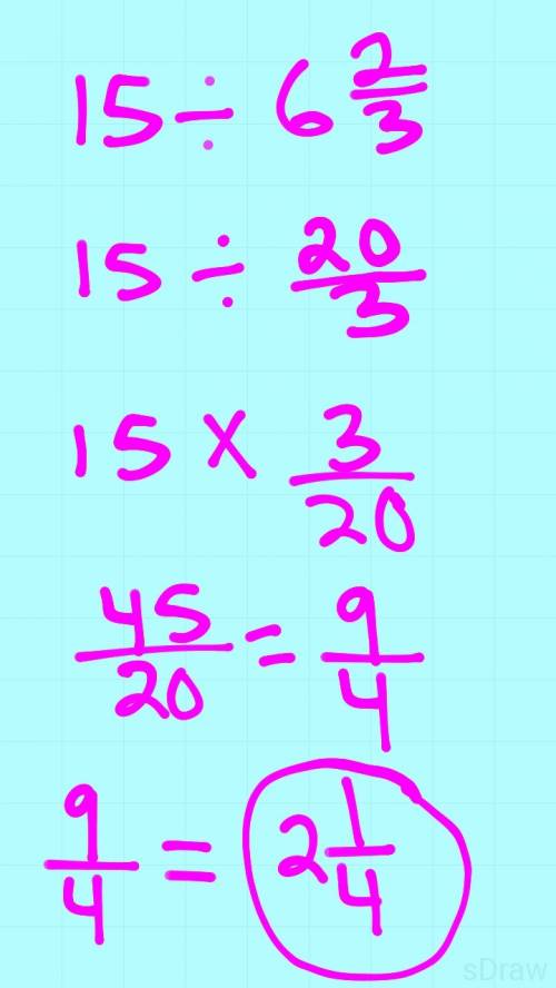 5. 15 ÷ 6 2⁄3 =  a. 2 1⁄4 b. 2 3⁄4 c. 100 d. 100 1⁄4
