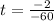 t=\frac{-2}{-60}