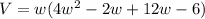 V=w(4w^2-2w+12w-6)