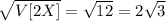 \sqrt{V[2X]}=\sqrt{12}=2\sqrt3