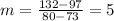 m = \frac{132 - 97}{80 - 73} = 5