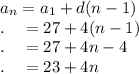 a_n=a_1+d(n-1)\\.\quad =27+4(n-1)\\.\quad =27+4n-4\\.\quad =23+4n