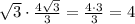 \sqrt{3} \cdot \frac{4\sqrt{3}}{3}=\frac{4 \cdot 3}{3}=4
