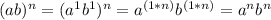 (ab)^n=(a^1b^1)^n=a^{(1*n)}b^{(1*n)}=a^nb^n