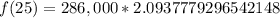 f(25)=286,000*2.0937779296542148