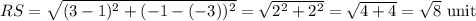 RS=\sqrt{(3-1)^2+(-1-(-3))^2}=\sqrt{2^2+2^2}=\sqrt{4+4}=\sqrt{8}\text{ unit }