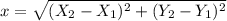x=\sqrt{(X_2-X_1)^2+(Y_2-Y_1)^2}