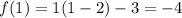 f(1)=1(1 - 2) - 3 =  - 4