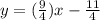 y = ( \frac{9}{4} )x - \frac{11}{4}