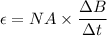 \epsilon=NA\times\dfrac{\Delta B}{\Delta t}