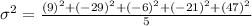 \sigma^2=\frac{(9)^2+(-29)^2+(-6)^2+(-21)^2+(47)^2}{5}