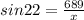 sin 22=\frac{689}{x}