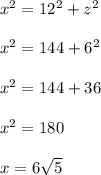x^2=12^2+z^2\\ \\x^2=144+6^2\\ \\x^2=144+36\\ \\x^2=180\\ \\x=6\sqrt{5}
