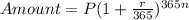Amount = P(1+\frac{r}{365})^{365n}