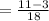 =\frac{11-3}{18}