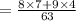 =\frac{8\times 7+9\times4}{63}