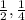 \frac{1}{2} ,\frac{1}{4}