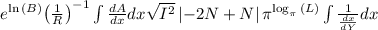 { e }^{ \ln { \left( B \right)  }  }{ \left( \frac { 1 }{ R }  \right)  }^{ -1 }\int { \frac { dA }{ dx } dx } \sqrt { { I }^{ 2 } } \left| -2N+N \right| { \pi  }^{ \log _{ \pi  }{ \left( L \right)  }  }\int { \frac { 1 }{ \frac { dx }{ dY }  }  } dx