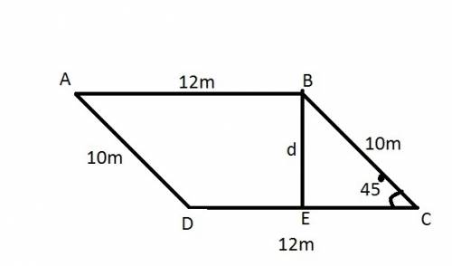 Aparallelogram has sides 10m and 12m and an angle of 45°. find the distance between the 12m-sides.