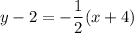 y-2=-\dfrac{1}{2}(x+4)