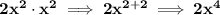 \bf 2x^2\cdot x^2\implies 2x^{2+2}\implies 2x^4