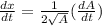 \frac{dx}{dt} =\frac{1}{2\sqrt{A} } (\frac{dA}{dt} )