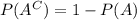 P(A^C) = 1 - P(A)