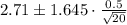 2.71\pm 1.645\cdot \frac{0.5}{\sqrt{20}}