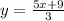 y=\frac{5x+9}{3}