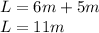 L=6m+5m\\L=11m